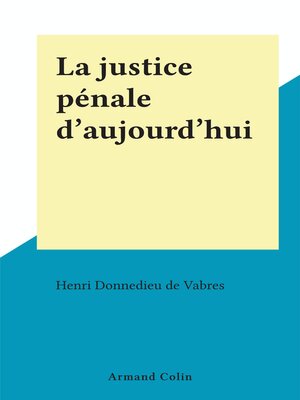 cover image of La justice pénale d'aujourd'hui